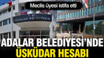 Adalar Belediyesi'nde Üsküdar hesabı mı? Meclis üyesi istifa etti