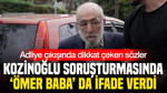 Kozinoğlu soruşturmasında ‘Ömer Baba’ da ifade verdi: Adliye çıkışında dikkat çeken sözler