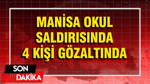Manisa Turgutlu'daki okul saldırısı sonrası Akın Gürlek'ten ilk açıklama: 4 gözaltı