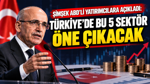 Mehmet Şimşek ABD’li yatırımcılara açıkladı: Türkiye’de bu 5 sektör öne çıkacak