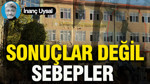 Sonuçlar değil sebepler