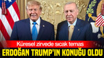Erdoğan, Trump'ın konuğu oldu: Küresel zirvede sıcak temas