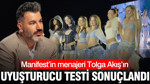 Manifest’in menajeri Tolga Akış’ın uyuşturucu testi sonuçlandı