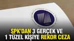 SPK'dan İdari Para Cezası Kararı