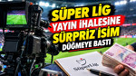 Süper Lig yayın ihalesine sürpriz isim düğmeye bastı: Ortaklık ile girecekler