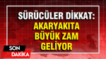 Sürücüler dikkat: Akaryakıta bir zam daha geliyor
