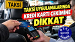 Taksi uygulamalarında kredi kartı çekimine dikkat: Ücret kesiliyor
