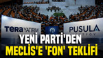 YENİ Parti’den Meclis’e ‘fon’ teklifi