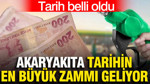 Akaryakıta tarihin en büyük zammı geliyor: Tarih belli oldu
