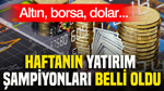 Altın, borsa, dolar: Haftanın yatırım şampiyonları belli oldu