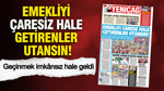 YENİÇAĞ Gazetesi: Emekliyi çaresiz hale getirenler utansın