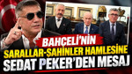 Bahçeli'nin Sarallar-Şahinler hamlesine Sedat Peker'den mesaj