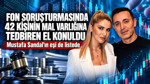 Fon soruşturmasında 42 kişinin mal varlığına tedbiren el konuldu: Mustafa Sandal’ın eşi de listede
