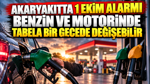 Akaryakıtta 1 Ekim alarmı: Benzin ve motorinde tabela bir gecede değişebilir