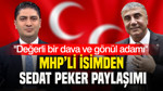 MHP Genel Başkan Yardımcısı'ndan Sedat Peker paylaşımı: Değerli bir dava ve gönül adamı