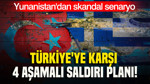 Yunanistan'dan skandal senaryo: Türkiye'ye karşı 4 aşamalı saldırı planı
