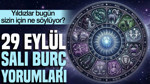 29 Eylül Salı günlük burç yorumları: Yıldızlar bugün sizin için ne söylüyor?