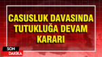 Casusluk davasında tutukluğa devam kararı