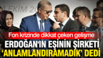 Fon krizinde dikkat çeken gelişme: Erdoğan'ın eşinin şirketi “Anlamlandıramadık” dedi