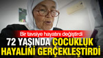 Bir tavsiye hayatını değiştirdi: 72 yaşında çocukluk hayalini gerçekleştirdi