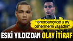 Eski Hollandalı yıldızdan olay itiraf: 'Fenerbahçe'de 9 ay cehennemi yaşadım'