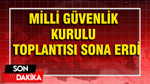 Milli Güvenlik Kurulu Toplantısı sona erdi: 8 maddelik bildiri yayımlandı