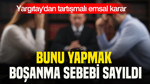 Yargıtay'dan tartışmalı emsal karar: Bunu yapmak boşanma sebebi sayıldı