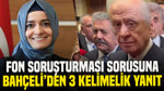 Bahçeli’den fon soruşturması sorusuna 3 kelimelik yanıt