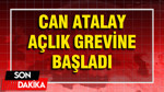 Can Atalay açlık grevine başladı