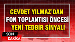 Cumhurbaşkanı Yardımcısı Cevdet Yılmaz'dan fon toplantısı öncesi yeni tedbir sinyali