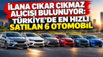 İlana çıkar çıkmaz alıcısı bulunuyor: Türkiye’de en hızlı satılan 6 otomobil belli oldu