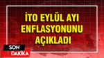 İTO Eylül ayı enflasyonunu açıkladı