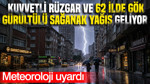 Meteoroloji uyardı: Kuvvetli rüzgar ve 62 ilde gök gürültülü sağanak yağış geliyor (1 Ekim 2026)