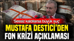 Mustafa Destici’den fon krizi açıklaması: Sessiz kaldılarsa büyük suç