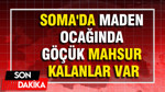 Soma'da maden ocağında göçük: Mahsur kalanlar var