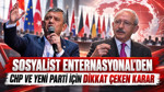 Sosyalist Enternasyonal'den CHP ve YENİ Parti için dikkat çeken karar