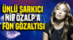 Ünlü şarkıcı Nil Özalp'a fon gözaltısı