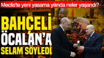 Bahçeli Öcalan'a selam söyledi: Meclis'te yeni yasama yılında neler yaşandı?