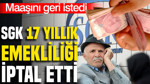 SGK 17 yıllık emekliliği iptal etti: Maaşını geri istedi