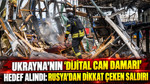 Ukrayna'nın 'dijital can damarı' hedef alındı: Rusya'dan dikkat çeken saldırı