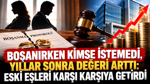 Boşanırken kimse istemedi, yıllar sonra değeri arttı: Eski eşleri karşı karşıya getirdi