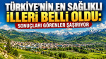 Türkiye’nin en sağlıklı illeri belli oldu: Sonuçları görenler şaşırıyor