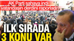AK Parti sahaya indi, vatandaşın derdini raporladı: İlk sırada 3 konu var