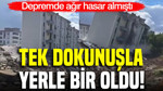 Depremde hasar almıştı: Tek dokunuşla yerle bir oldu