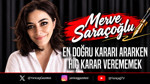 En doğru kararı ararken hiç karar verememek
