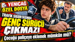 Trafik sigortasında genç sürücü çıkmazı: Çocuğu poliçeye eklemek mümkün mü?