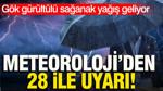 Meteoroloji 28 ili tek tek açıkladı: Gök gürültülü sağanak geliyor