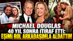 Michael Douglas 40 yıl sonra itiraf etti: Eşimi rol arkadaşımla aldattım