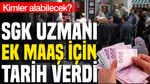SGK uzmanı Murat Bal ek maaş için tarih verdi: Kimler alabilecek?