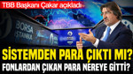 Türkiye Bankalar Birliği Başkanı açıkladı: Fonlardan çıkan para nereye gitti?